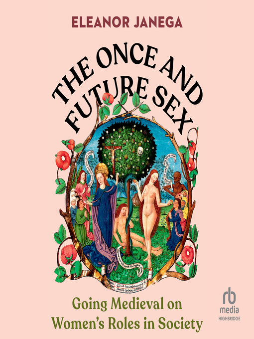 Title details for The Once and Future Sex by Eleanor Janega - Available